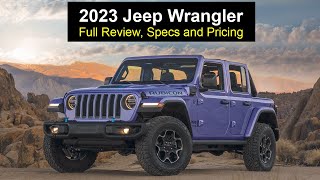 2023 Jeep Wrangler Full Review, Specifications and Pricing
