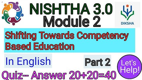 NISHTHA 3.0 FLN Module 2 Shifting Towards Competency Based Education Quiz-Answer in English 20+20=40