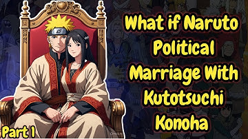 what if Naruto  political marriage WITH KUROTSUCHI  konoha /PART 1/@darkfox.2.0 