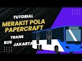 Tutorial Merakit Pola Papercraft Bus Trans Jakarta #tutorial #papercraft #transjakarta #miniature