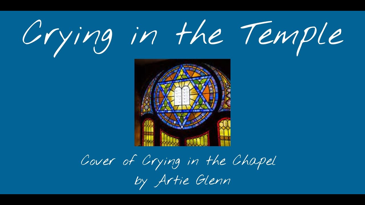 Crying in the Temple - Artie Glenn cover by Ari Moshe