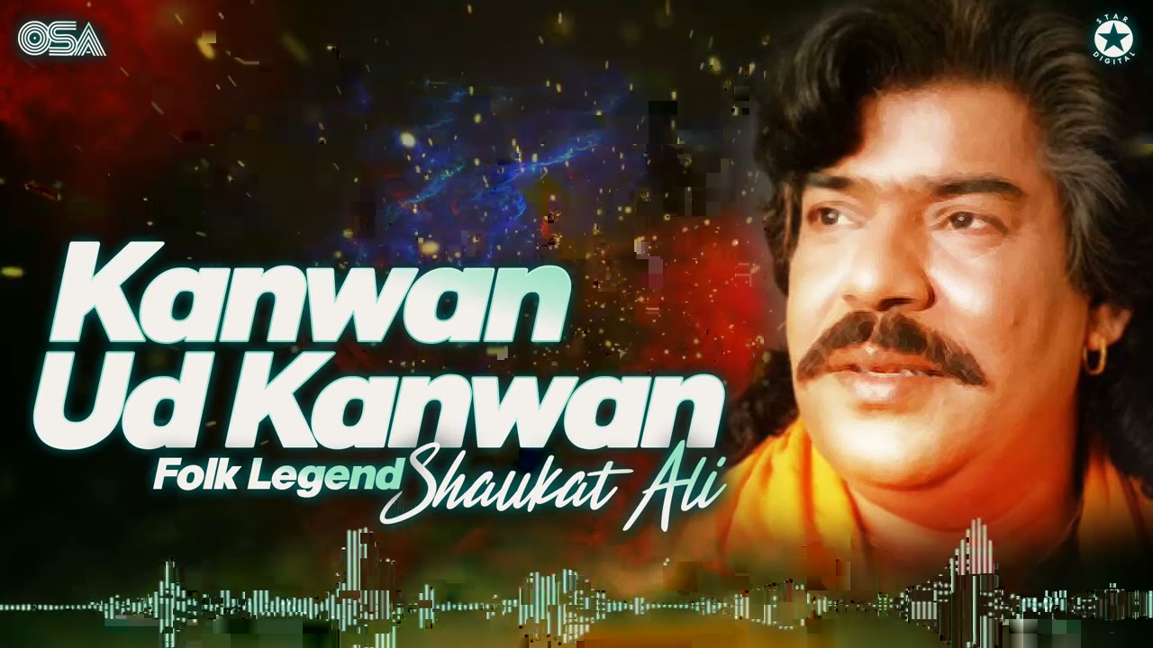 Kanwan Ud Kanwan   Shaukat Ali   Best Superhit Song  official HD video  OSA Worldwide