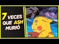 7 VECES QUE ASH MURIÓ (O CASI MUERE) EN POKEMON | ANZU361