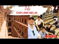 LETS EXPLORE DELHI  | AGRASEN KI BAOLI &amp; CENTRAL PARK  #travelvlog #travel #explore #exploredelhi