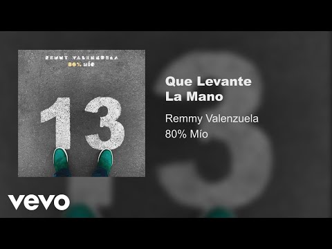 Remmy Valenzuela - Que Levante La Mano (Audio)