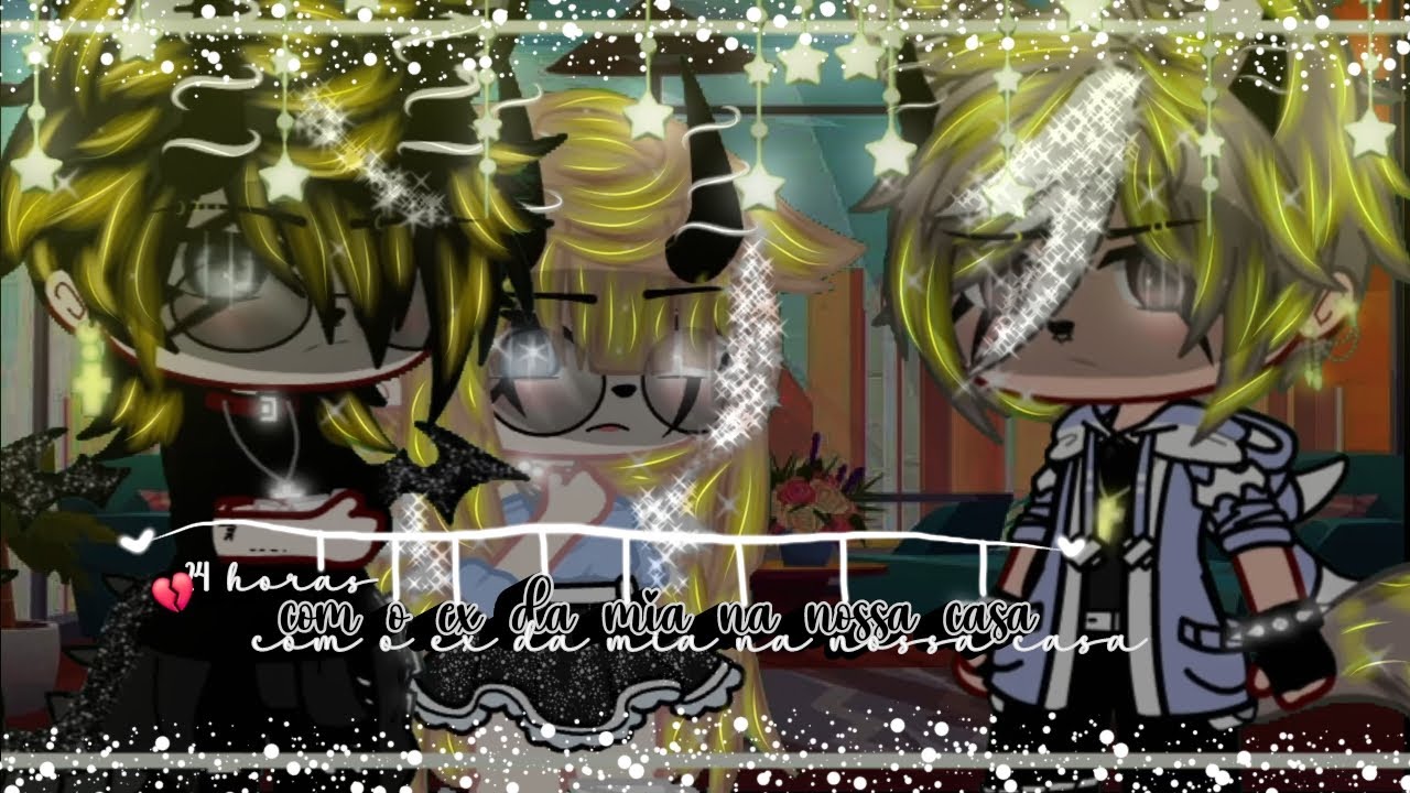 ♡24horas com o ex da mia na nossa casa💔//gacha club//●● (gc) OiiNapx