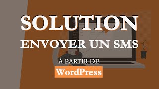 Comment envoyer un SMS à partir d'un site WordPress?