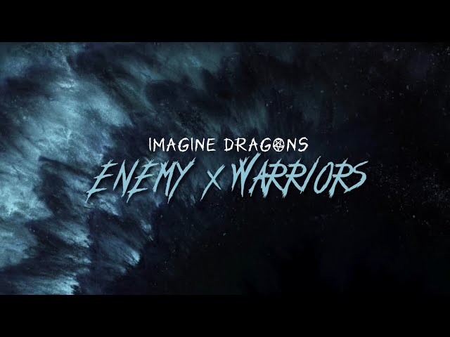 Imagine Dragons - Enemy x Warriors class=