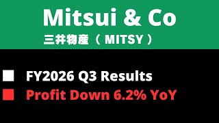 《 JAPANESE STOCK 》Mitsui ＆ Co FY2026 Q3 Results