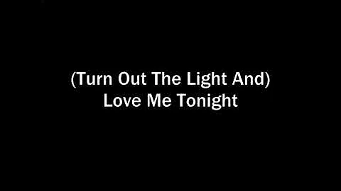 (Turn out the light and) Love me tonight by Don William