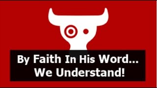 By Faith In His Word... We Understand!