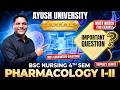Pharmacology I & II Important Questions | B.Sc Nursing 4th Sem | Ayush University | Sankalp Batch