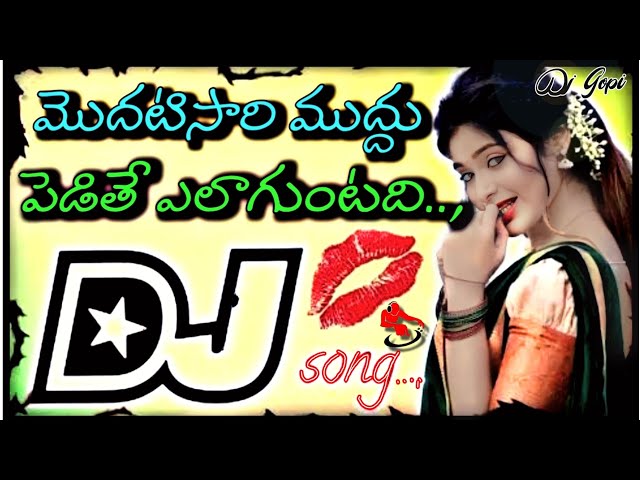 Modhatisari Mudhu Pedithe Elaguntadhi Dj Song||Telugu Dj Songs||Dj Gopi From Ongole class=