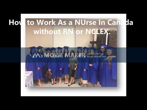 HOW TO WORK AS A NURSE IN CANADA WITHOUT RN & NCLEX
