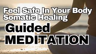Feel SAFE In Your Body🌿 Somatic Healing GUIDED MEDITATION✨ Nervous System Regulation & Safety 🧘♀️