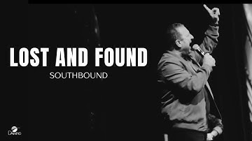 Lost and Found – Southbound [Official Performance Video]