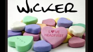 Wicker - Love Head First