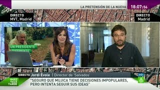 Jordi Évole: "Mujica dice cosas llenas de sentido común"