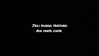 jali bunga tanjung (air mata cinta)