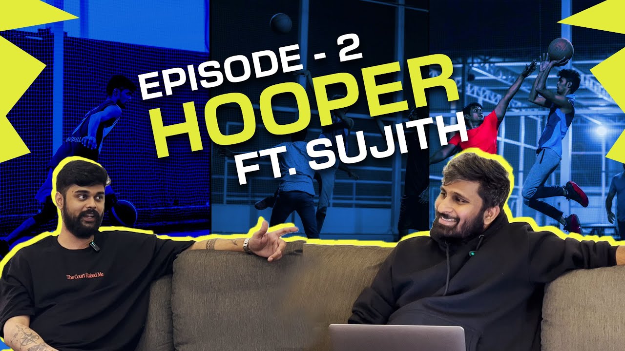 Courtside Conversations | Ep 2 - Hooper. Ft Sujith |