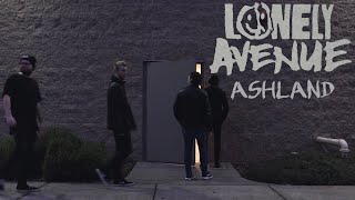Lonely Avenue - Ashland (Official Music Video)