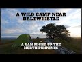 A wild camp nr haltwhistle and a micro camper night up the north pennines