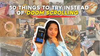 doomscrolling is ruining your day : Here Are 50 Smarter Alternatives