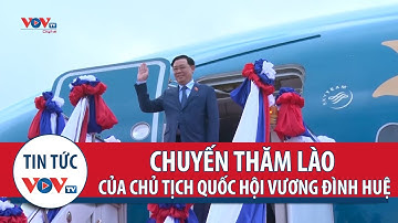 Chuyến thăm Lào của Chủ tịch Quốc hội Vương Đình Huệ ghi dấu ấn quan trọng