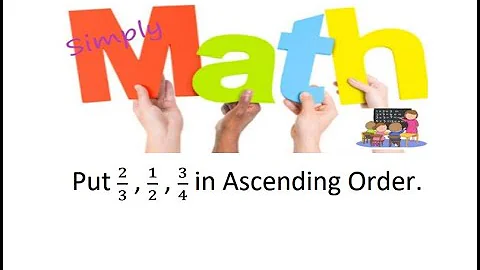 How to Arrange Fractions in Ascending Order