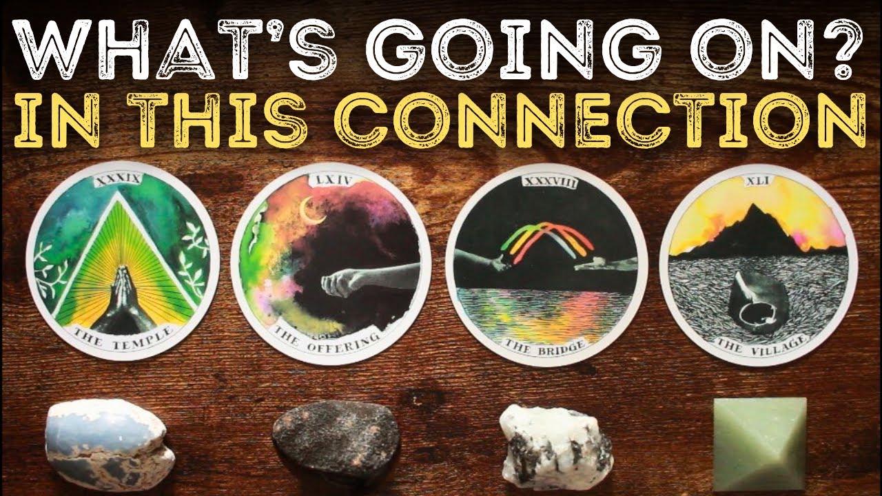 💟 WHAT'S GOING ON IN THIS CONNECTION? 💟 Pick A Card Tarot