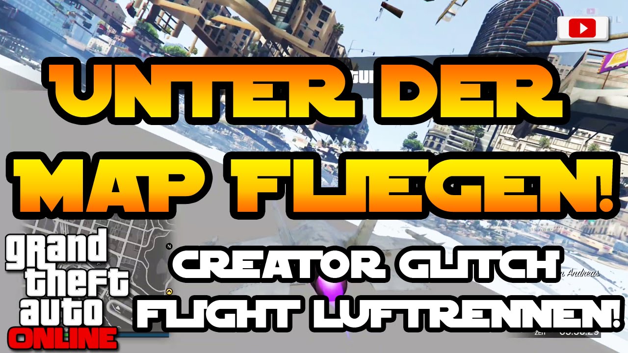 Grand Theft Auto 5 Online - Unter Der Map Fliegen! (SOLO Creator Glitch Flight Luftrennen)