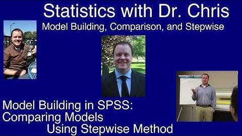 Model Building, Model Comparing, and Stepwise Methods in SPSS