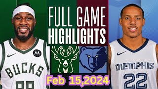Milwaukee Bucks vs Memphis Grizzlies Full Game Highlights | Feb 15, 2024 NBA Season
