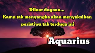  Aquarius  Unexpectedyou Never Thought You Would Witness This Unexpected Event