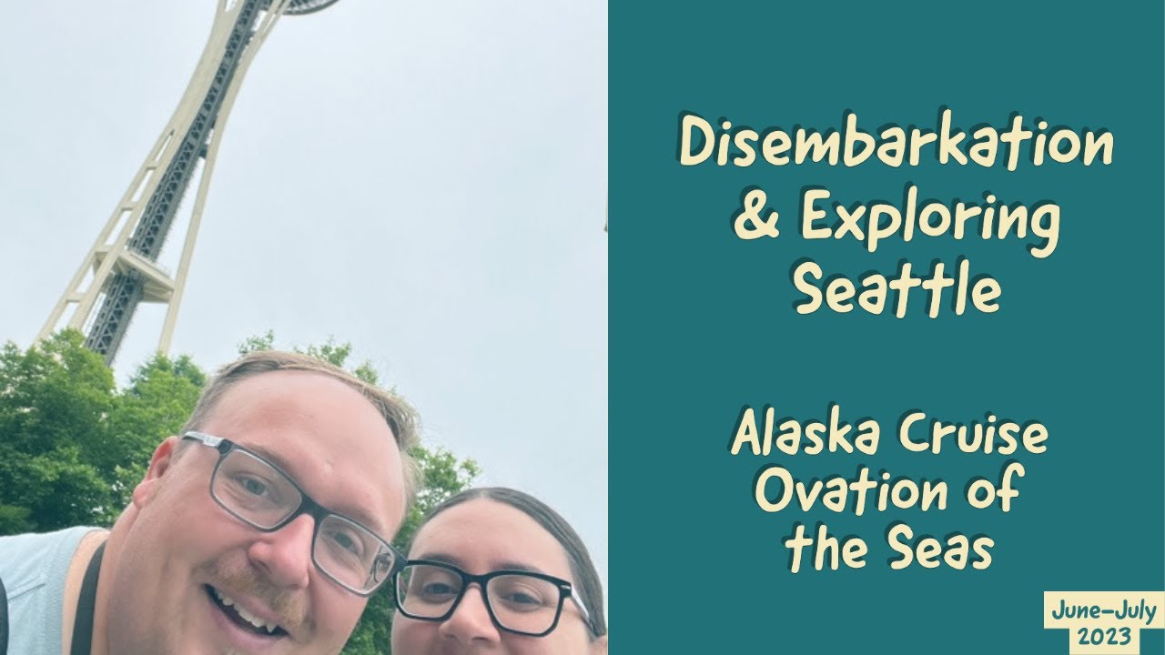 alaska-cruise-day-8-disembarkation-exploring-seattle-ovation-of