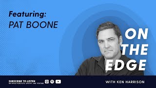 Pat Boone, On the Edge with Ken Harrison, Episode 26