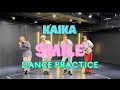 【Dance  Practice Video】KAIKA 『Smile』