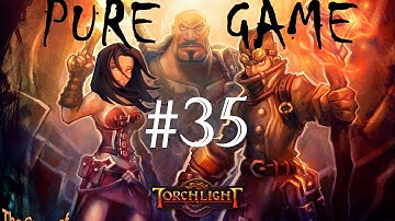 Torchlight - Pure Game - Walkthrough [part 35]