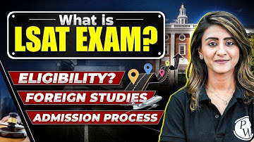 What is LSAT Exam? |🔥 Exam For Foreign Universities | Road Map - Preparation, Colleges, Exam Pattern