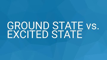 Ground State vs. Excited State