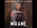 Don Omar Feat  Hector El Father Mirame Audio Official Prod Luny Tunes