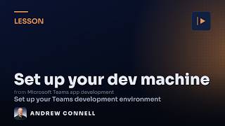 Set Up Your Microsoft Teams Dev Machine with the Agents Toolkit