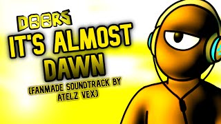 Roblox DOORS - It's Almost Dawn (FANMADE SOUNDTRACK)