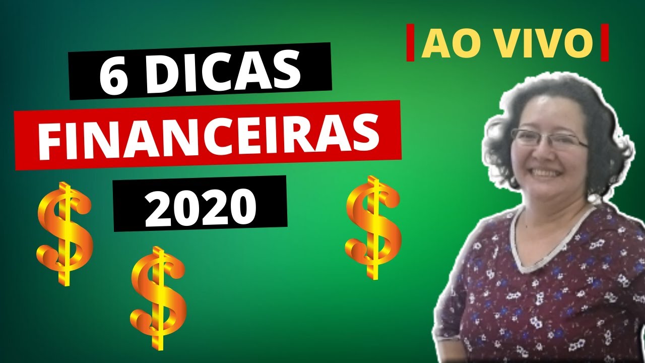 6 Dicas FINANCEIRAS para 2020 – testado e aprovado