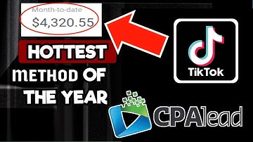 Make EASY $4,300 on CPAlead Using TikTok (5 Mins /Day)