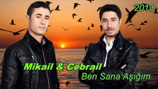 Mikail & Cebrail Ben Sana Aşığım 2013