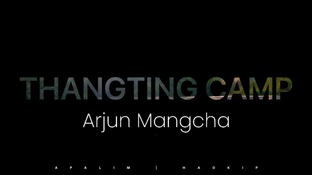 Arjun mangcha Thangting camp