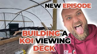 BUILDING A KOI VIEWING DECK PART 1  BUILDING MY ULTIMATE DREAM KOI HOUSE PART 8