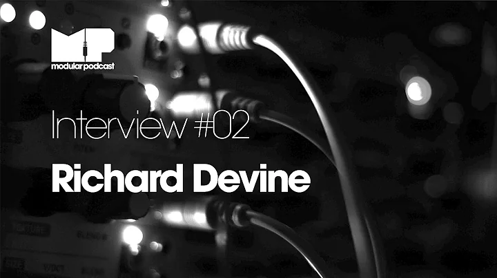 MP Interview #02 - Richard Devine