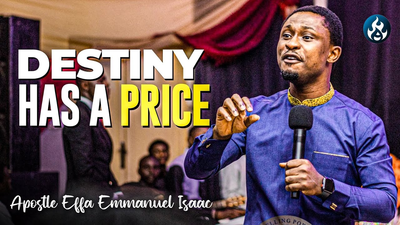 The making of a glorious destiny | Apostle Effa Emmanuel Isaac - YouTube